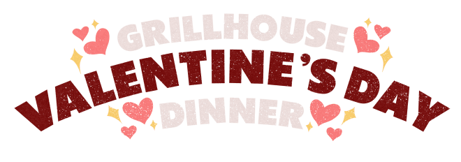 Grillhouse Valentine's Day Dinner